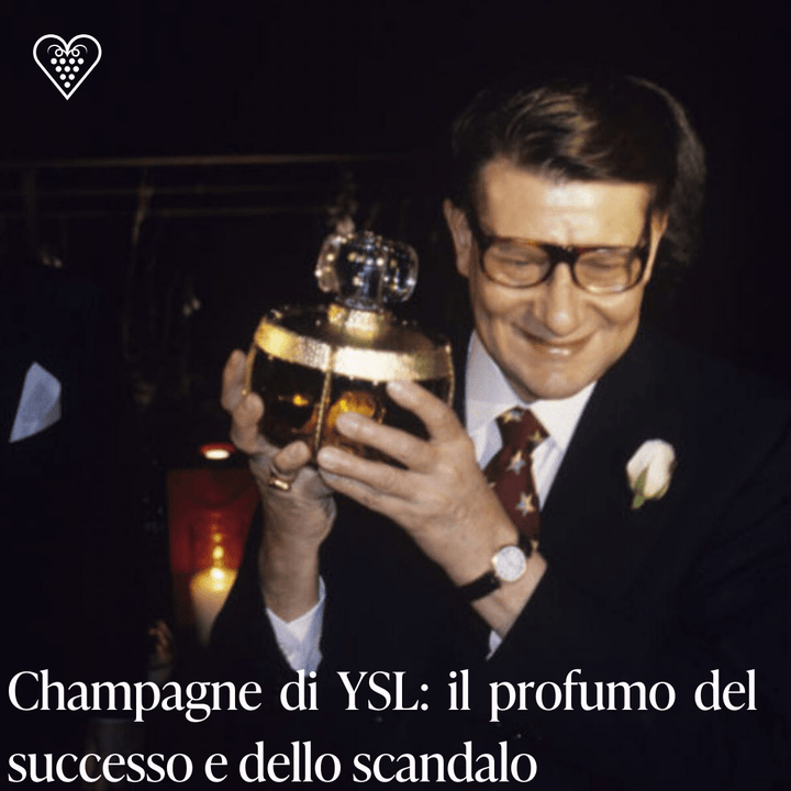 Champagne di YSL: il profumo del successo e dello scandalo - Carta dei Vini